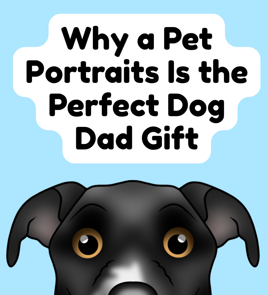 Why a Pet Portrait Is the Perfect Dog Dad Gift