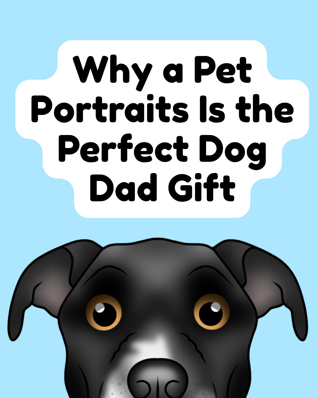 Why a Pet Portrait Is the Perfect Dog Dad Gift