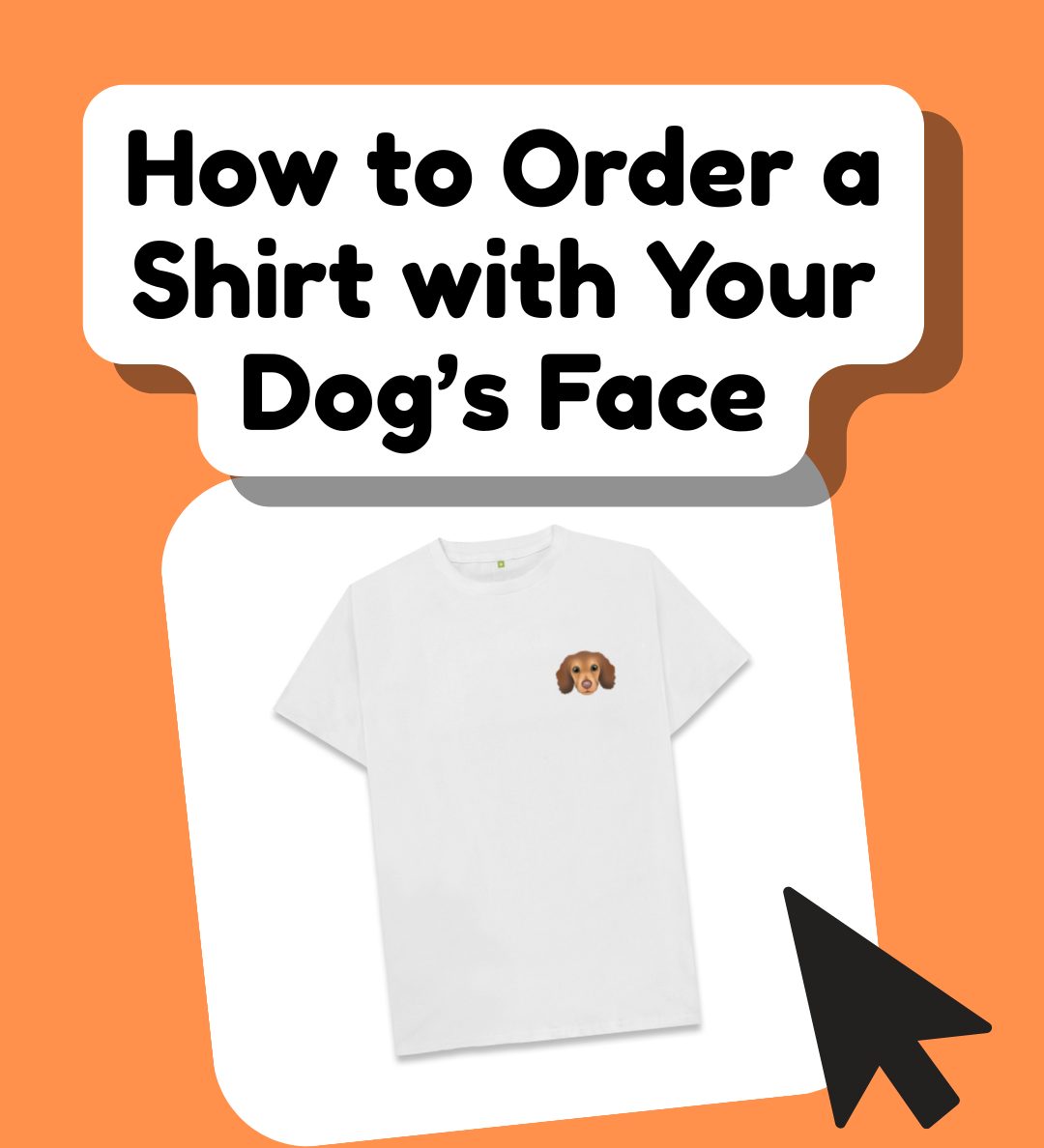 How to Order a Shirt with Your Dog’s Face